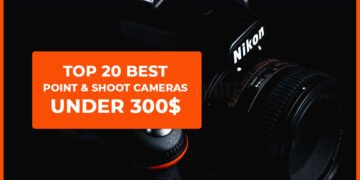 Best Point and Shoot Cameras Under 300